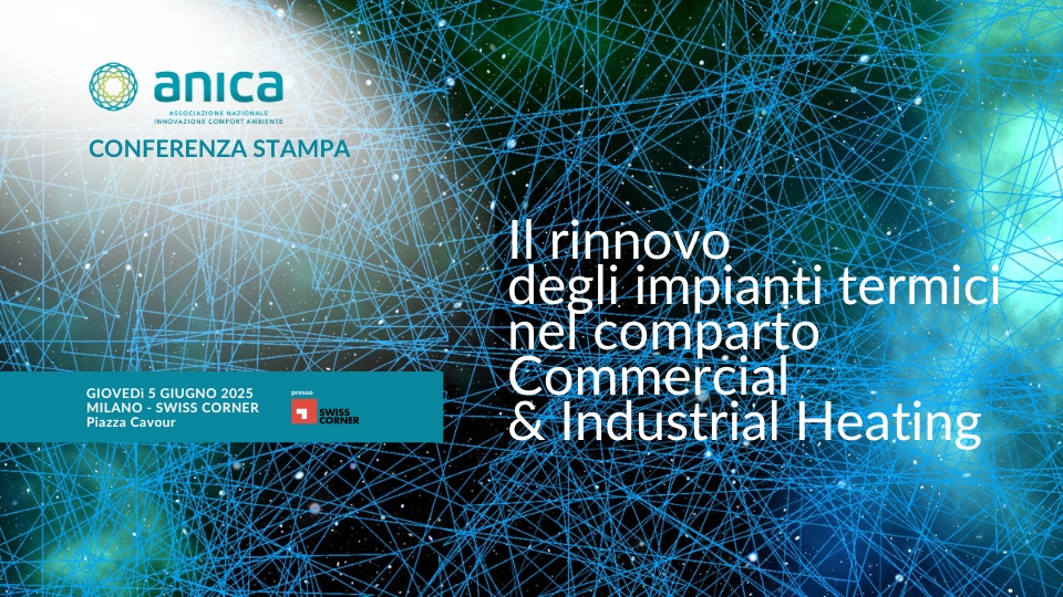 ANICA presenta la nuova campagna per il rinnovo degli impianti termici nei segmenti commerciali e industriali